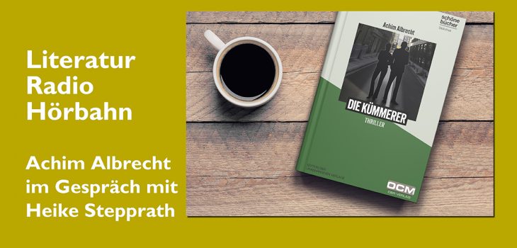 Literatur Radio Hörbahn. Autor Achim Albrecht im Gespräch mit Heike Stepprath.